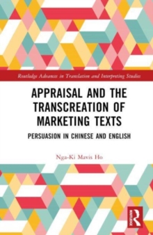 Appraisal and the Transcreation of Marketing Texts : Persuasion in Chinese and English