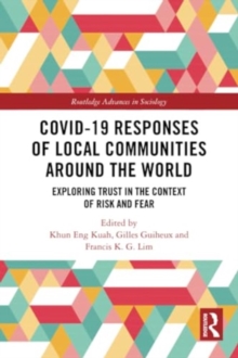 Covid-19 Responses of Local Communities around the World : Exploring Trust in the Context of Risk and Fear