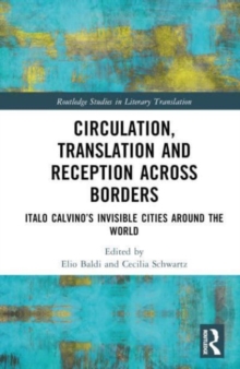 Circulation, Translation and Reception Across Borders : Italo Calvino’s Invisible Cities Around the World