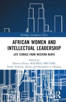 African Women and Intellectual Leadership : Life Stories from Western Kenya