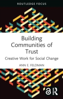 Building Communities of Trust : Creative Work for Social Change