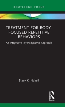 Treatment for Body-Focused Repetitive Behaviors : An Integrative Psychodynamic Approach