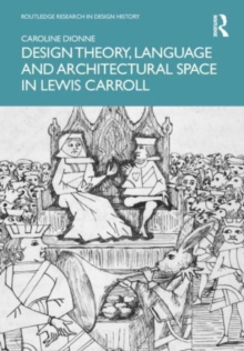 Design Theory, Language and Architectural Space in Lewis Carroll