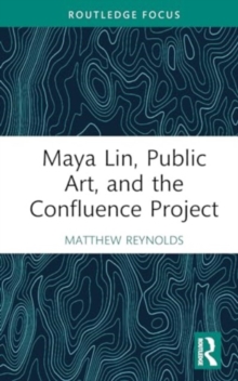 Maya Lin, Public Art, and the Confluence Project