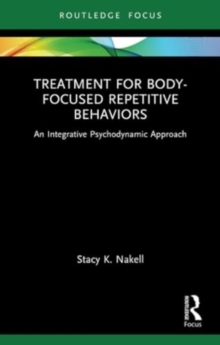 Treatment for Body-Focused Repetitive Behaviors : An Integrative Psychodynamic Approach