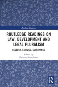 Routledge Readings on Law, Development and Legal Pluralism : Ecology, Families, Governance
