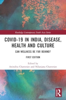 Covid-19 in India, Disease, Health and Culture : Can Wellness Be Far Behind?