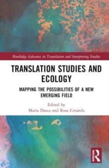 Translation Studies and Ecology : Mapping the Possibilities of a New Emerging Field