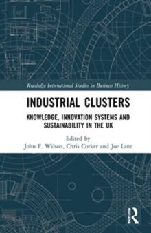 Industrial Clusters : Knowledge, Innovation Systems and Sustainability in the UK
