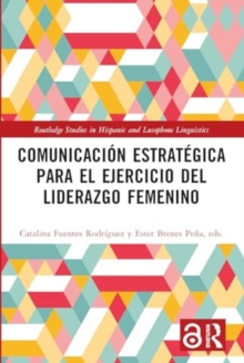 Comunicacion estrategica para el ejercicio del liderazgo femenino