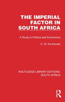 The Imperial Factor in South Africa : A Study in Politics and Economics