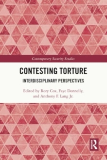 Contesting Torture : Interdisciplinary Perspectives