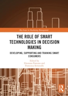 The Role of Smart Technologies in Decision Making : Developing, Supporting and Training Smart Consumers