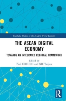 The ASEAN Digital Economy : Towards an Integrated Regional Framework