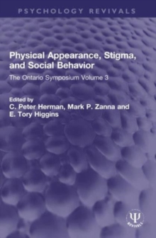 Physical Appearance, Stigma, and Social Behavior : The Ontario Symposium Volume 3