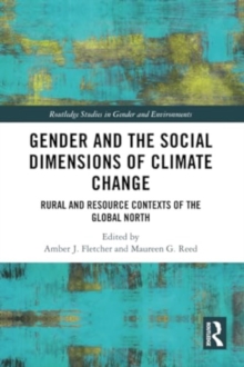 Gender and the Social Dimensions of Climate Change : Rural and Resource Contexts of the Global North