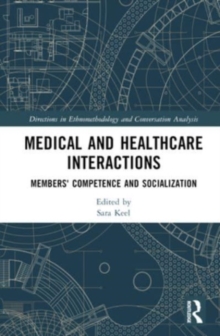 Medical and Healthcare Interactions : Members' Competence and Socialization