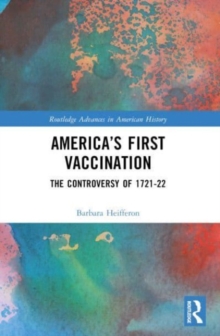 America’s First Vaccination : The Controversy of 1721-22