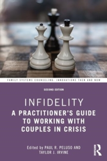 Infidelity : A Practitioner’s Guide to Working with Couples in Crisis