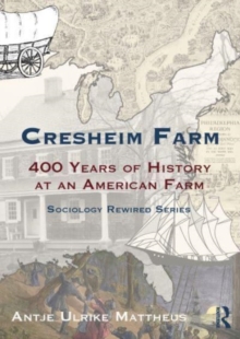 Cresheim Farm : An American History of Conquest, Privilege and Struggles for Freedom and Equality