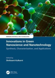 Innovations in Green Nanoscience and Nanotechnology : Synthesis, Characterization, and Applications