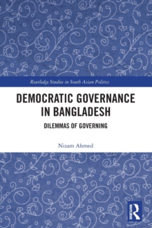 Democratic Governance in Bangladesh : Dilemmas of Governing