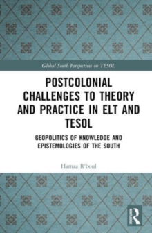 Postcolonial Challenges to Theory and Practice in ELT and TESOL : Geopolitics of Knowledge and Epistemologies of the South