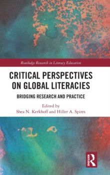 Critical Perspectives on Global Literacies : Bridging Research and Practice