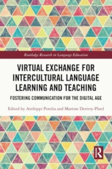 Virtual Exchange for Intercultural Language Learning and Teaching : Fostering Communication for the Digital Age