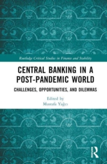 Central Banking in a Post-Pandemic World : Challenges, Opportunities, and Dilemmas