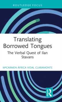 Translating Borrowed Tongues : The Verbal Quest of Ilan Stavans