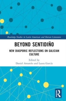Beyond sentidino : New Diasporic Reflections on Galician Culture