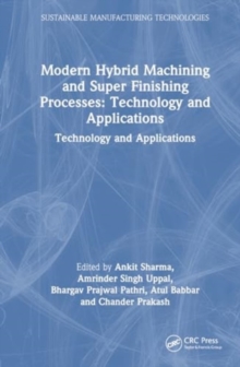 Modern Hybrid Machining and Super Finishing Processes : Technology and Applications