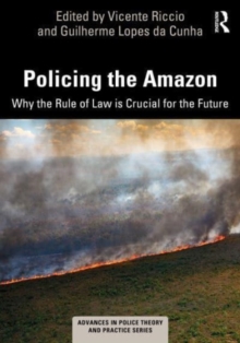 Policing the Amazon : Why the Rule of Law is Crucial for the Future