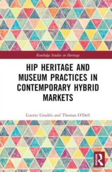 Hip Heritage and Museum Practices in Contemporary Hybrid Markets