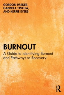 Burnout : A Guide to Identifying Burnout and Pathways to Recovery