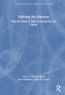 Policing the Amazon : Why the Rule of Law is Crucial for the Future