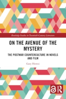On the Avenue of the Mystery : The Postwar Counterculture in Novels and Film