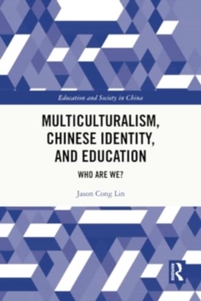 Multiculturalism, Chinese Identity, and Education : Who Are We?