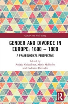 Gender and Divorce in Europe: 1600 – 1900 : A Praxeological Perspective