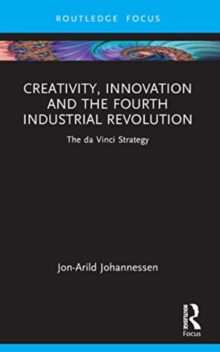 Creativity, Innovation and the Fourth Industrial Revolution : The da Vinci Strategy