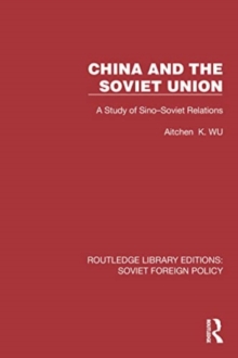 China and the Soviet Union : A Study of Sino–Soviet Relations