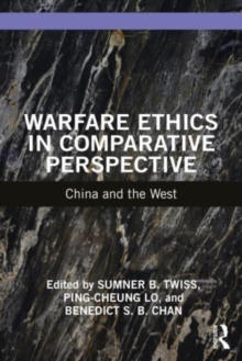 Warfare Ethics in Comparative Perspective : China and the West