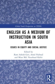 English as a Medium of Instruction in South Asia : Issues in Equity and Social Justice