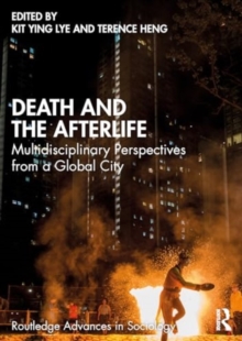 Death and the Afterlife : Multidisciplinary Perspectives from a Global City