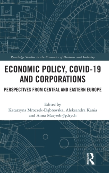 Economic Policy, COVID-19 and Corporations : Perspectives from Central and Eastern Europe