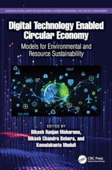 Digital Technology Enabled Circular Economy : Models for Environmental and Resource Sustainability