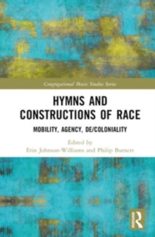 Hymns and Constructions of Race : Mobility, Agency, De/Coloniality