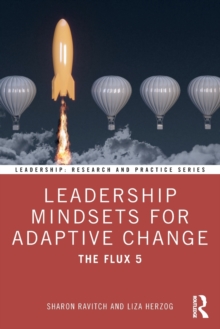 Leadership Mindsets for Adaptive Change : The Flux 5