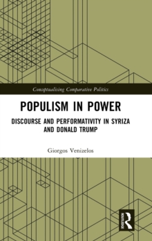 Populism in Power : Discourse and Performativity in SYRIZA and Donald Trump